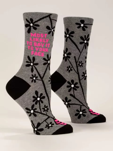 Women's MOST LIKELY TO SAY IT TO YOUR FACE CREW SOCKS