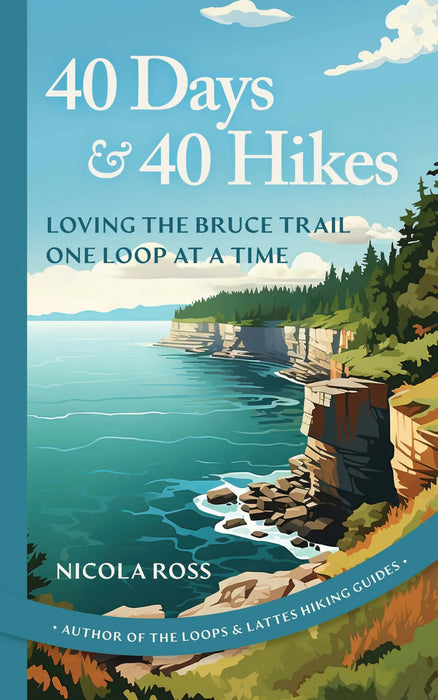 40 Days & 40 Hikes - Travel the Bruce Trail