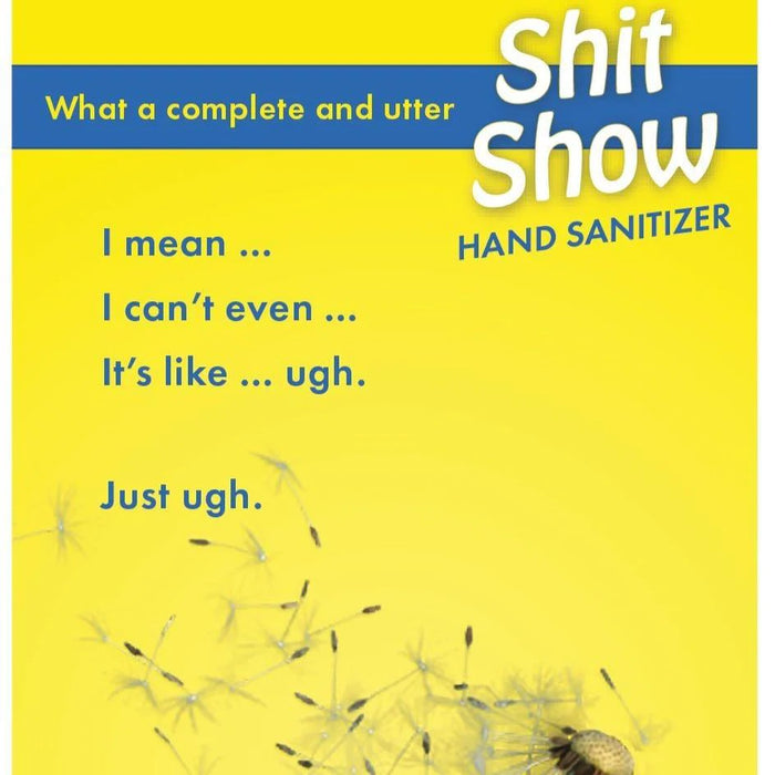 What A Complete Shit Show Hand Sanitizer